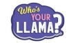 WHO’S YOUR LLAMA?